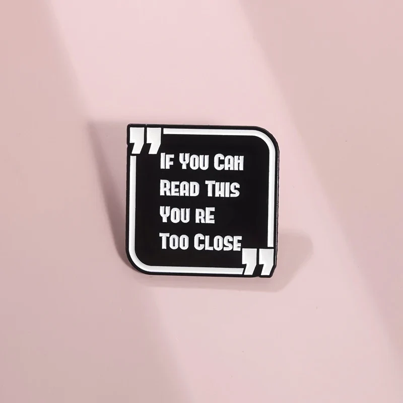 If You Can Read This You Are Too Close Brooch Funny English Distance Reminder Backpack Badge Gift for Friends