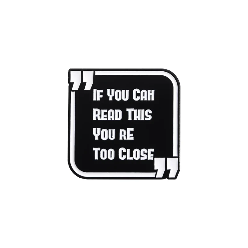 If You Can Read This You Are Too Close Brooch Funny English Distance Reminder Backpack Badge Gift for Friends